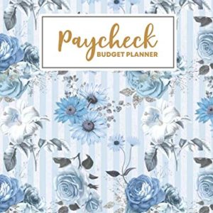 Paycheck Budget Planner: Monthly Financial Organizer and Simple Bill Tracker for Finances, Expenses and Budgeting