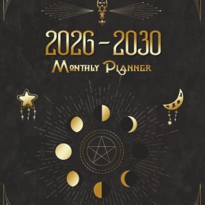 2026-2030 Monthly Planner: 5 year Calendar And Organizer With Pagan Wiccan Wicca Wheel Of Time Included