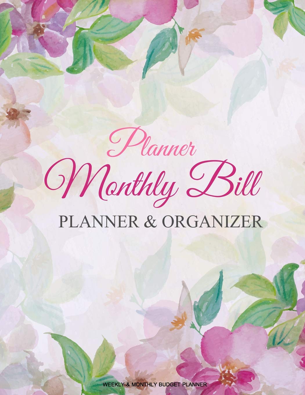 Monthly Bill Planner and Organizer: Finance Monthly & Weekly Budget Planner Expense Tracker Bill Organizer Journal Notebook | Budget Planning | ... Workbook (Expense Tracker Budget Planner)