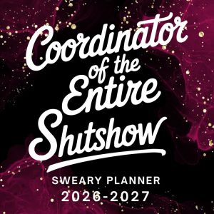 2026-2027 Coordinator Of The Entire Shitshow Sweary Planner: Large Two year Calendar, Monthly Organizer With Swear Word Affirmation, Inspirational Cuss Word | Funny Gifts For Tired-Ass Women
