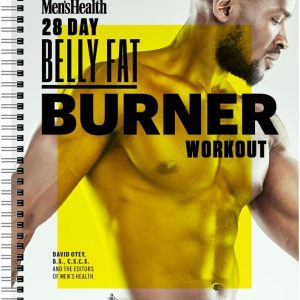 Men's Health 28-Day Belly Fat Burner Workout Planner: Medium to high-intensity compound exercises to help you burn fat and chisel your abs with a workout planner to keep you on track