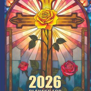 2026 Planner for Catholics: A Spiritual Life Organizer with Weekly Layouts, Feast and Holy Day Reminders, and Scripture-Based Inspiration