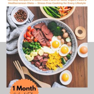 The Ultimate All-in-One Beginner’s Cookbook: 100 Easy Recipes & 4-Week Meal Plans for Keto, Vegan, Paleo & Mediterranean Diets - Stress-Free Cooking for Every Lifestyle