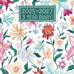 3 Year Diary 2025-2027: Month to View Planner Calendar from January 2025 to December 2027 || 36 Months Schedule Organiser with UK Holidays & Inspirational Quotes || Large Size - Flowers Cover