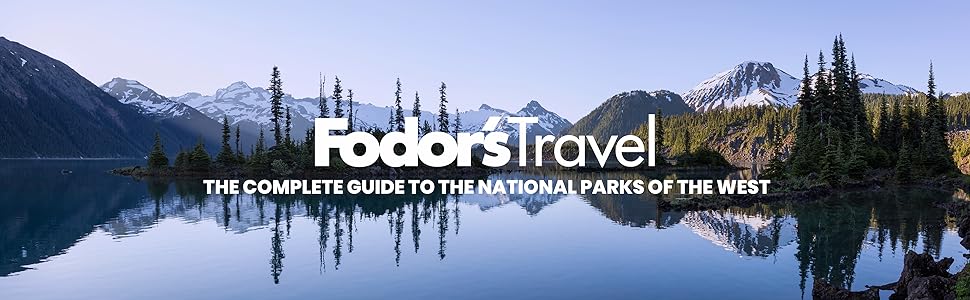Photo of a lake with text: Fodor's Travel The Complete Guide to the National Parks of the West