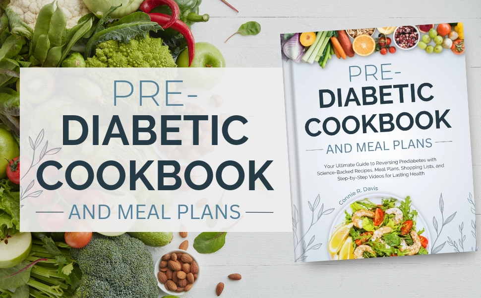 PRE-DIABETIC COOKBOOK AND MEAL PLANS