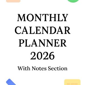 Monthly Calendar Planner 2026: With Notes Section | 12-Month Planner | January to December 2026