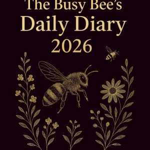 The Busy Bee’s Diary 2026 – Black Edition: A Mindful Daily Planner Inspired by Nature and Bees