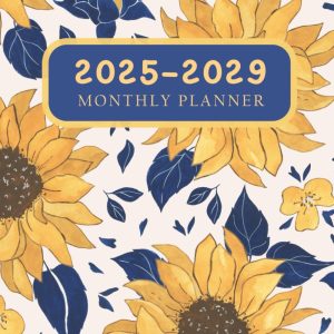 2025-2029 Monthly Planner: Five-years Calendar Schedule Organizer From January 2025 to December 2029 - (Sunflower)
