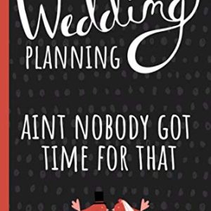 Wedding Planning: Funny Bride-To-Be, Engagement Gifts, Bride Journal For Thoughts, Notes, Wedding Ideas, Reminders, To-Do Lists , Bridal Bullshit & Planning
