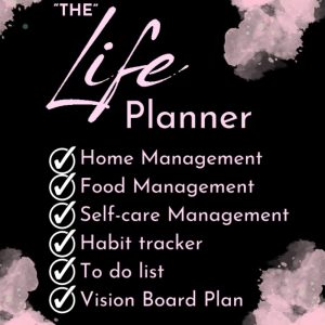 THE LIFE PLANNER: Home Management, Food Management, Self-care Management, Habit tracker To do list, Vision Board Plan Decluttering Minimalism for ... Working Woman Mear prep Meal plan Workout