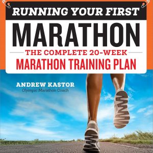 Running Your First Marathon: The Complete 20-Week Marathon Training Plan