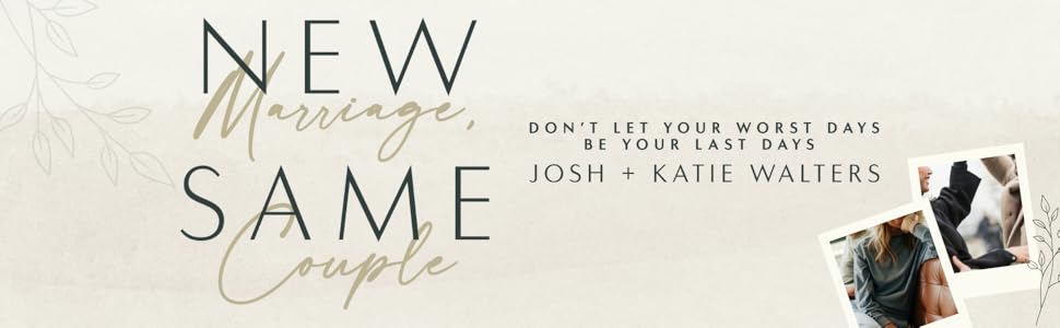 New Marriage, Same Couple by Josh and Katie Walters