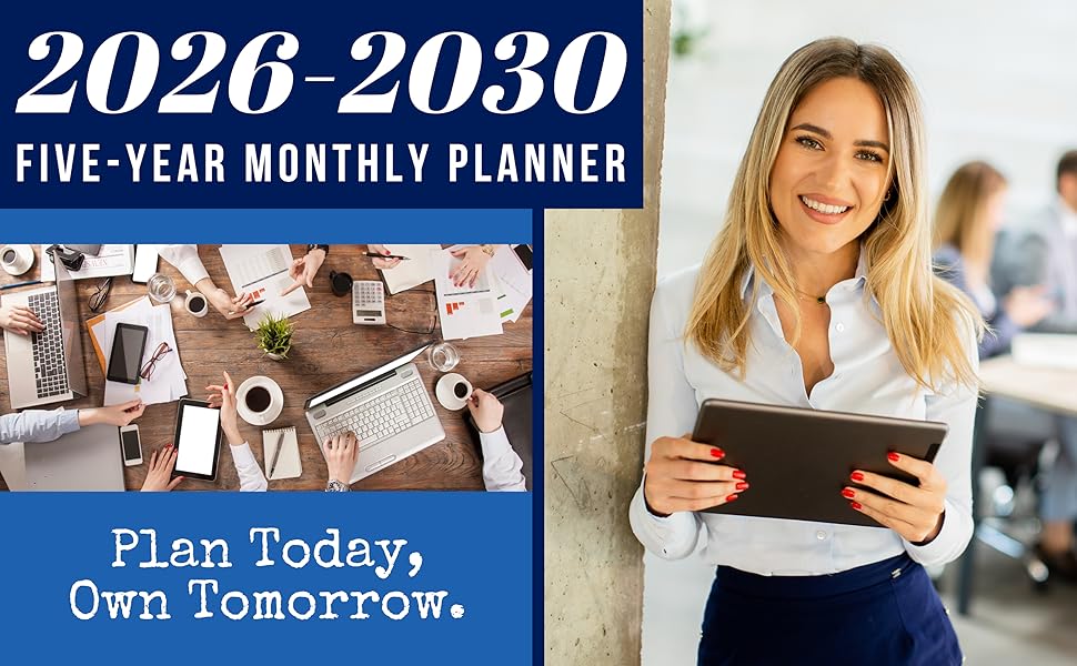 2026-2030 Five-Year Monthly Planner. Plan Today, Own Tomorrow.