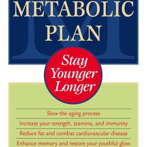 The Metabolic Plan: Stay Younger Longer