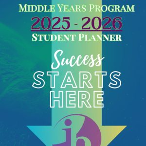 NEW 2025-2026 International Baccalaureate Middle Years Program (MYP) Planner:: This 100-page academic organizer is designed with the IB student in mind