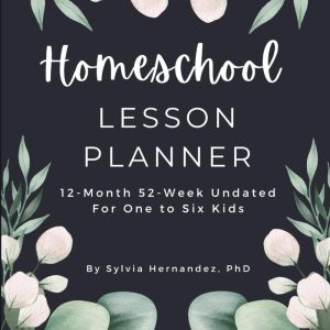 Homeschool Lesson Planner: Undated 12-Month/52-Week Organizer, Minimalist Design Customizable for One to Multiple Kids. Record Keeper of Student Info ... and Reading Log for One Child to Six Children