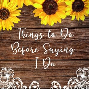 Things to Do Before Saying I Do: Wedding Planner with Checklists, Worksheets, and Essential Tools to Plan the Perfect Dream Wedding