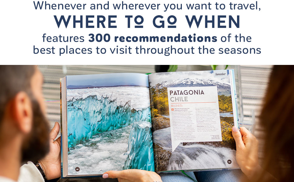 Where to Go When features 300 recommendations of the best places to visit throughout the seasons