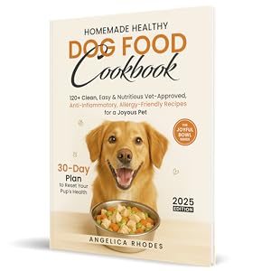 Homemade Healthy Dog Food Cookbook 120+ clean vet-approved allergy-friendly recipes