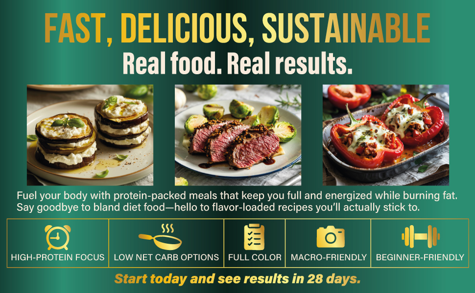 Fast high-protein low-carb cookbook meals and recipes for real food weight loss in 28 days