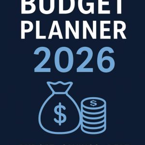 Budget Planner 2026: Monthly & Weekly Financial Organizer for Savings, Debt Tracking, Expense Logging & Money Management
