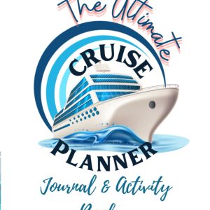 The Ultimate Cruise Planner, Journal and Activity Book