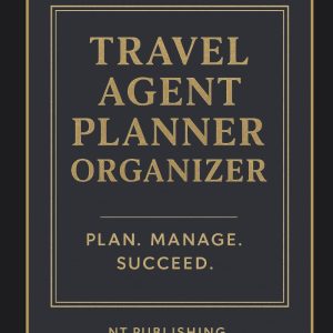 Travel Agent Planner Organizer: Hardcover | 6x9 Inch | 300 Pages | Comprehensive Client & Trip Management System | Professional Booking Log & ... | Perfect Gift for Travel Business Owners