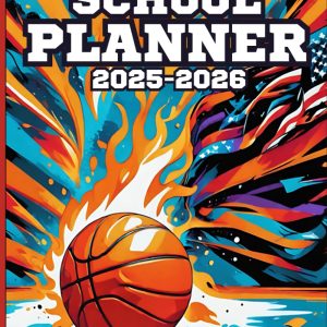 Basketball School Planner 2025-2026: Stay Organized All This Academic Year With Important Dates, To Do List, Weekly Spreads, Homework Tracker & Notes ... | For Boys & Girls | 90 Pages, 8.5 X 11"