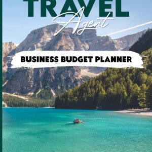 Travel Agent Business Budget Planner: Small Business Expense And Inventory Tracker, Record Monthly Budget, Income, Expenses, Goals, Taxes And Mileage