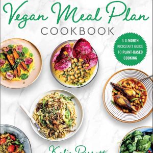 Weekly Vegan Meal Plan Cookbook: A 3-Month Kickstart Guide to Plant-Based Cooking