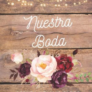 Nuestra Boda Agenda y Planificador de Boda: Organizador y Agenda Sin fecha para Novias o Novios para planear todas las actividades previas a la ... Rustico 8.5 x 11 in 135 pag (Spanish Edition)