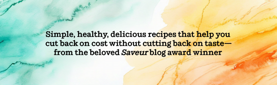 Budget-friendly, tasty recipes from Saveur blog award winner