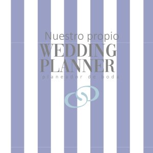 Nuestro propio wedding planner: planeador de boda (Spanish Edition)