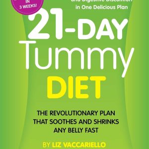 21-Day Tummy Diet: A Revolutionary Plan that Soothes and Shrinks Any Belly Fast
