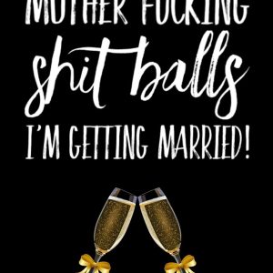 Mother Fucking Shit Balls: Funny Sweary Mother Fucking Shit Balls Wedding Guest List Book For Brides to be : Large 6" x 9" Wedding Planner & Organizer ... ) Bride to be wedding planner to write in