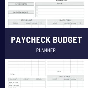 Paycheck Budget Planner: Undated Personal Financial for busy men or women, track Bills and Debt Payments, expense, Budgeting and Bi-Weekly Savings.