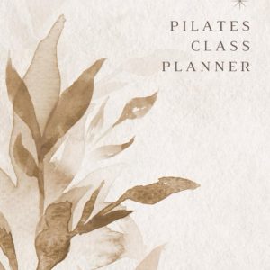 Pilates Lesson Planner: An essential planning tool for pilates instructors