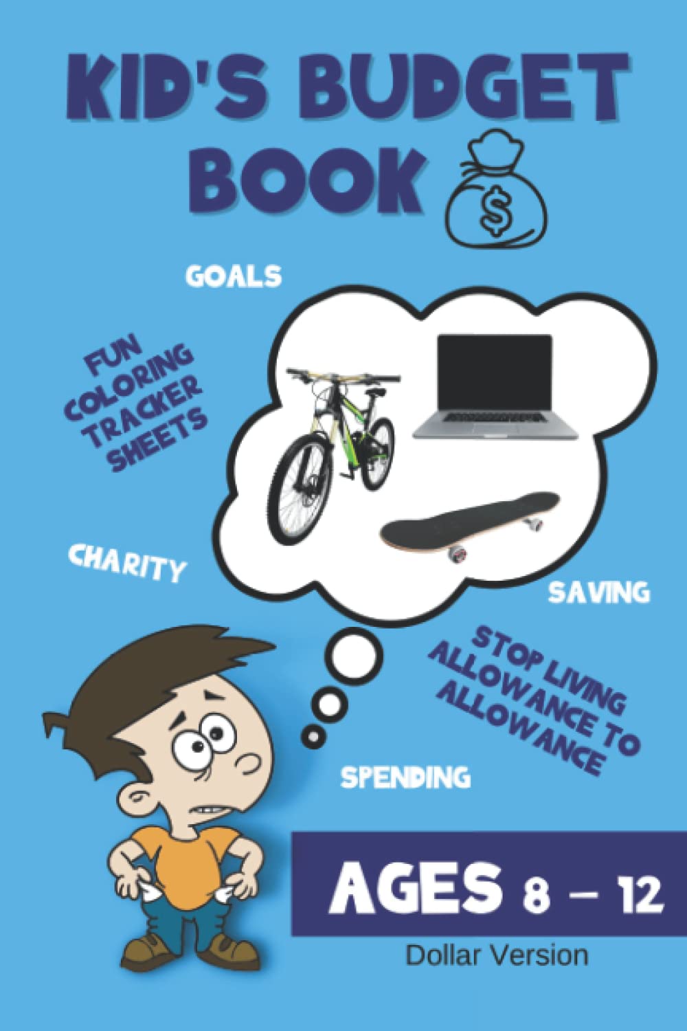 Kid's Budget Book: A Fun Way to Teach Kids About Saving, Spending and Giving - For Ages 8-12 | Dollar Version