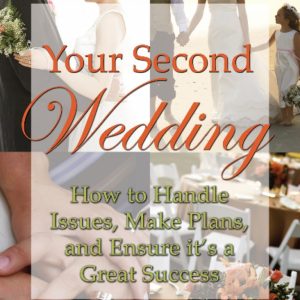 Your Second Wedding How to Handle Issues Make Plans and Ensure it's a Great Success