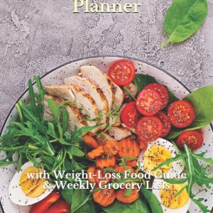 Weight-Loss Meal Planner: with Weight-Loss Food Guide & Weekly Grocery Lists (HealthiestLife Meal Planners)