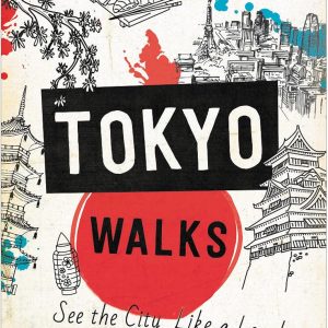 Moon Tokyo Walks: See the City Like a Local (Travel Guide)