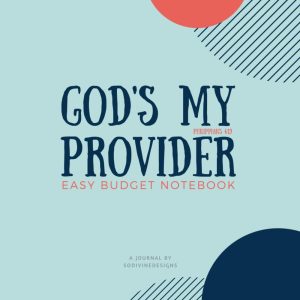 SoDivineDesigns | God’s My Provider Easy Budget Notebook: Budget Planner With Calendar, Budgeting Tips, Goals, Passwords Log, etc. | Budget Journal ... | Use as Personal or Family Expense Planner