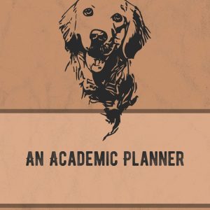 An Academic Planner: Golden Retriever Daily, Weekly and Monthly Organizer for the Year from July 2019 - June 2020