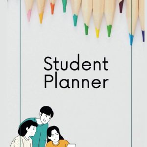 Student Success Planner: Essential Tools for Academic Excellence and Effective Time Management (LifeMaster Planners: Your Essential Guides for Success and Wellbeing)
