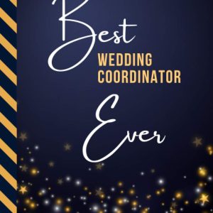 Best Wedding Coordinator Ever: Small To Do List Notebook / Organizer / Checklist Planner / Gift for Retirement - Christmas - Birthday / Cute Card Alternative