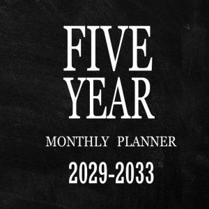 2029 -2033 Five year monthly planner: 5 Year Calendar Schedule Agenda and Organizer January 2029 to December 2033 with holidays