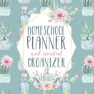 Undated Customizable Homeschool Planner and Essential Organizer | Mint Cactus Watercolors: Best Homeschool Planner and Organizer and Record Keeper for ... year, store your important info, keep notes.