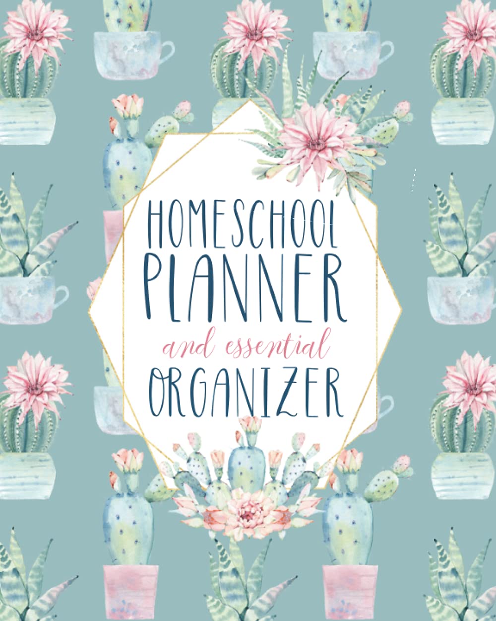 Undated Customizable Homeschool Planner and Essential Organizer | Mint Cactus Watercolors: Best Homeschool Planner and Organizer and Record Keeper for ... year, store your important info, keep notes.