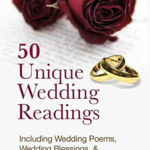 50 Unique Wedding Readings: Including wedding poems, wedding blessings and non-religious writings